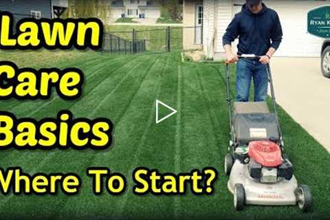 Lawn Care Basics - Where To Start?