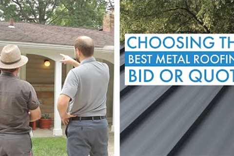 Metal Roofing Bids & Quotes: How to Choose the Best Cost For You