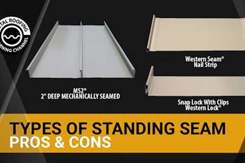 Which Is The Best Type Of Standing Seam Metal Roof? Snaplock Vs Mechanically Seamed Vs Nail Strip