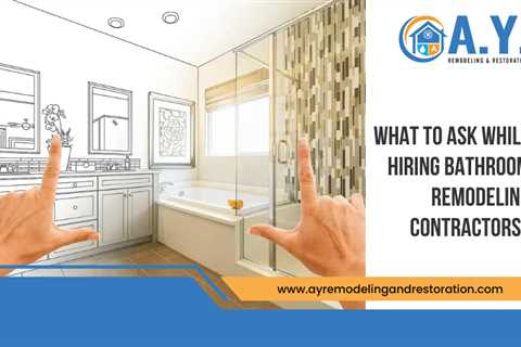 What To Ask While Hiring Bathroom Remodeling Contractors?