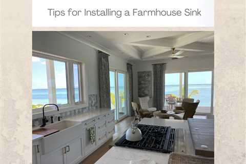Farmhouse Sink – 6 Tips for Installing it Correctly
