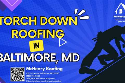 Torch Down Roofing in Baltimore, Maryland - McHenry Roofing