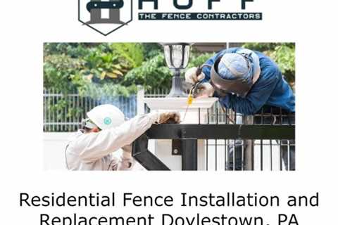 Residential Fence Installation and Replacement Doylestown, PA