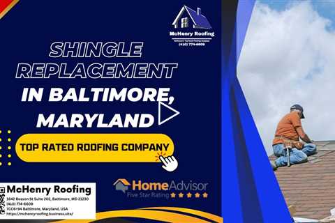 Shingle Replacement in Baltimore, Maryland - McHenry Roofing