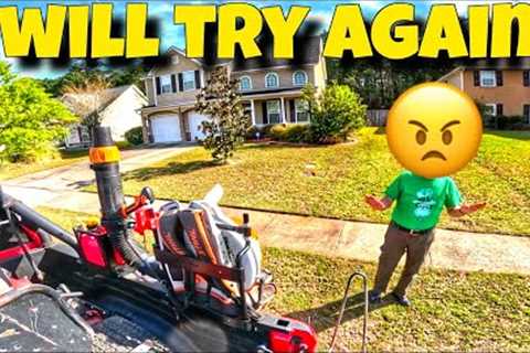 I had to return to mow the backyard | Lawn mower was sinking | Lawn care business issues encountered