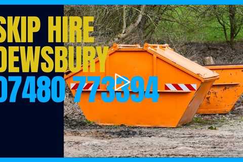 Skip Hire Dewsbury Various Skip Sizes At The Cheapest Prices House Clearance Or Building Project