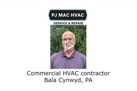 Commercial HVAC contractor Bala Cynwyd, PA - PJ MAC HVAC Service & Repair