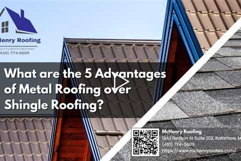 What are the 5 Advantages of Metal Roofing over Shingle Roofing?