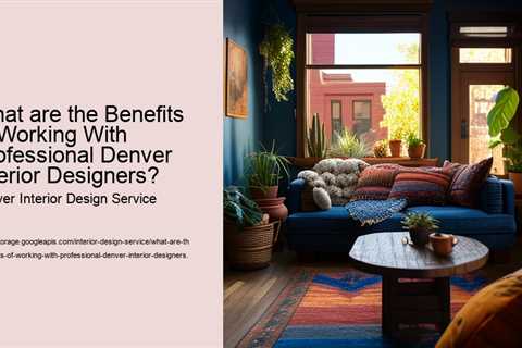 what-are-the-benefits-of-working-with-professional-denver-interior-designers