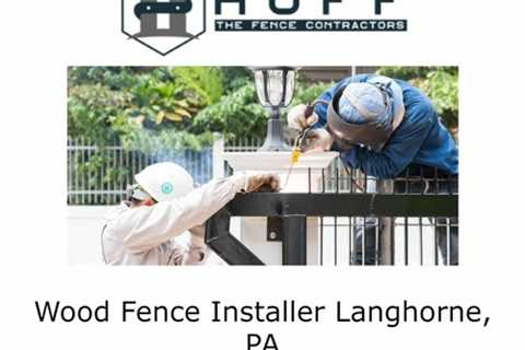 Wood Fence Installer Langhorne, PA