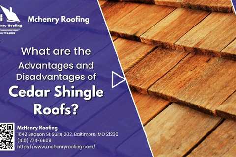 What are the Advantages and Disadvantages of Cedar Shingle Roofs?