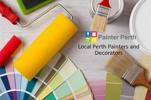 Local Perth Painters And Decorators | Painter Perth | Painters And Decorators