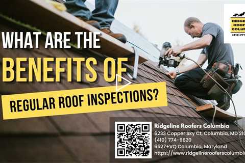 What are the Benefits of Regular Roof Inspections?