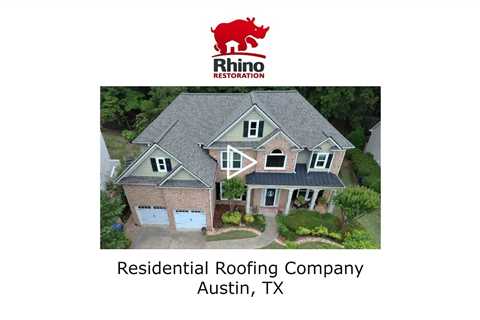 Residential Roofing Company Austin, TX - Rhino Restoration of Texas