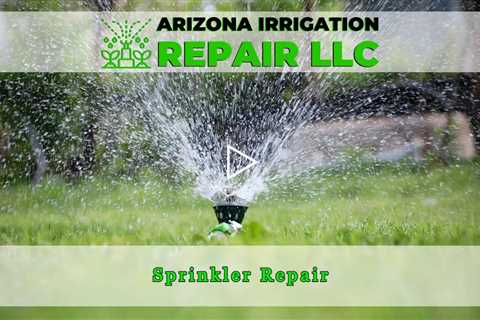 Sprinkler Repair - Arizona Irrigation Repair Phoenix Drip & Sprinkler System Repair
