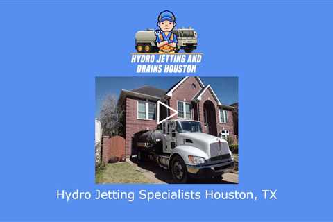 Hydro Jetting Specialists Houston, TX