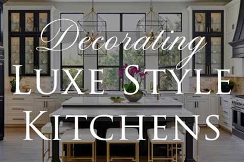 HOW TO Design LUXE Style Kitchens | Our Top 8 Interior Styling Tips | Kitchen Series Ep. 2