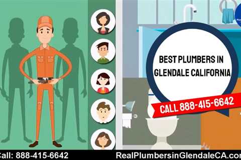 Best Plumbers in Glendale California - Residential or Commercial Plumbing Services
