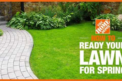 How to Ready Your Lawn for Spring | The Home Depot