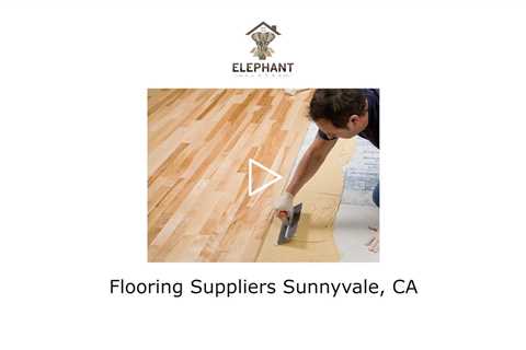 Flooring Suppliers Sunnyvale, CA - Elephant Floors