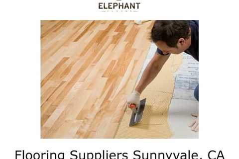 Flooring Suppliers Sunnyvale, CA