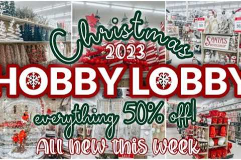 HOBBY LOBBY CHRISTMAS DECOR 2023 || ALL NEW THIS WEEK! 50% off everything!