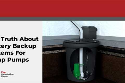 The Truth About Battery Backup Systems For Sump Pumps
