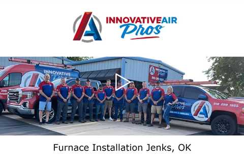 Furnace Installation Jenks, OK - Innovative Air Pros