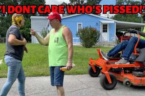 Homeowner CONFRONTS us while mowing says, IT''S NOT WORTH IT!