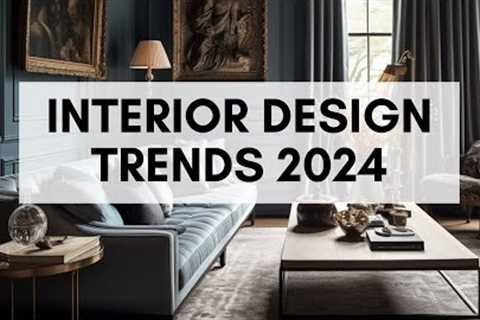 Top 10 Interior Design Trends for 2024