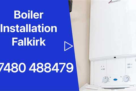 Boiler Replacement or Installation Falkirk Residential Landlord & Commercial Services Free Quote