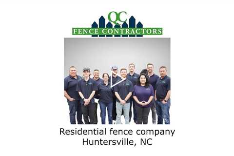 Residential fence company Huntersville, NC - QC Fence Contractors