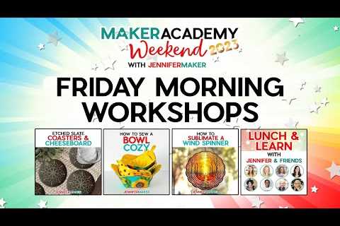 Maker Academy Weekend 2023: Friday Morning Workshops