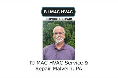 PJ MAC HVAC Service & Repair Malvern, PA