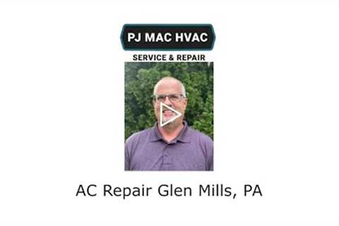 AC Repair Glen Mills, PA - PJ MAC HVAC Air Duct Cleaning