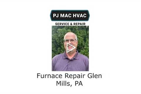 Furnace Repair Glen Mills, PA - PJ MAC HVAC Air Duct Cleaning
