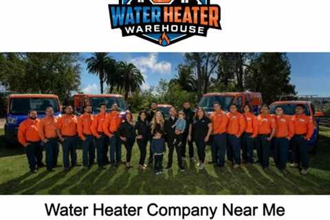 Water Heater Company Near Me Fullerton, CA - The Water Heater Warehouse - (714) 244-8562