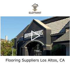 Flooring Suppliers Los Altos, CA - Elephant Floors - (408) 222-5878