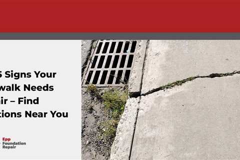 Top 5 Signs Your Sidewalk Needs Repair – Find Solutions Near You