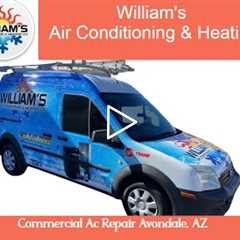 Commercial Ac Repair Avondale, AZ - William's Air Conditioning & Heating