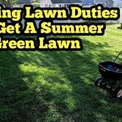 How To Achieve A Nice Green Summer Lawn Doing These 5 Simple Spring Lawn Care Duties