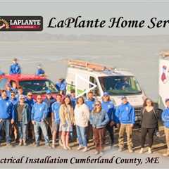 Electrical Installation Cumberland County, Me - LaPlante Home Services