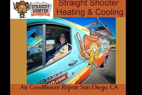 Air Conditioner Repair San Diego, CA - Straight Shooter Heating & Cooling