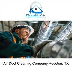 Air Duct Cleaning Company Houston, TX