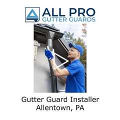 Gutter Guard Installer Allentown, PA - All Pro Gutter Guards