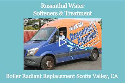 Boiler Radiant Replacement Scotts Valley, CA