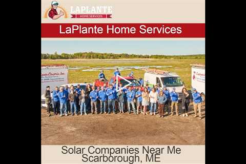 Solar Companies Near Me Scarborough, ME - LaPlante Electric