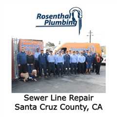 Sewer Line Repair Santa Cruz County, CA