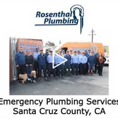 Emergency Plumbing Services Santa Cruz County, CA - Rosenthal Water Softeners & Treatment