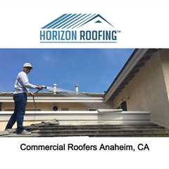 Commercial Roofers Anaheim, CA